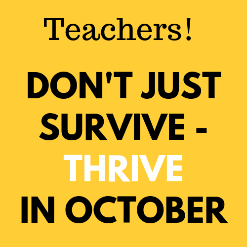 teachers don't just survive thrive in october fall teacher tips best practices ideas black and white font on yellow background classroom management organization school elementary middle high